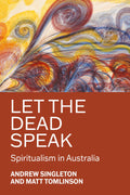 Let the Dead Speak : Spiritualism in Australia - Sold by Witch, Please!
