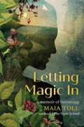 Letting Magic In : A Memoir of Becoming - Sold by Witch, Please!