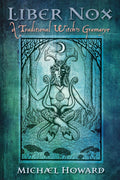Liber Nox : A Traditional Witch's Gramarye