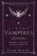 Living Vampires : Modern Tradition, Magic & Practice