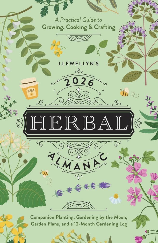 Llewellyn's 2026 Herbal Almanac : A Practical Guide to Growing, Cooking & Crafting