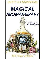 Magical Aromatherapy : The Power of Scent - Sold by Witch, Please!