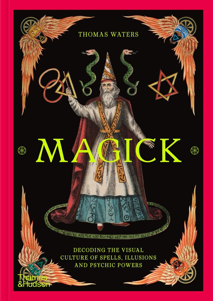 Magick : Decoding the visual culture of spells, illusions and psychic powers