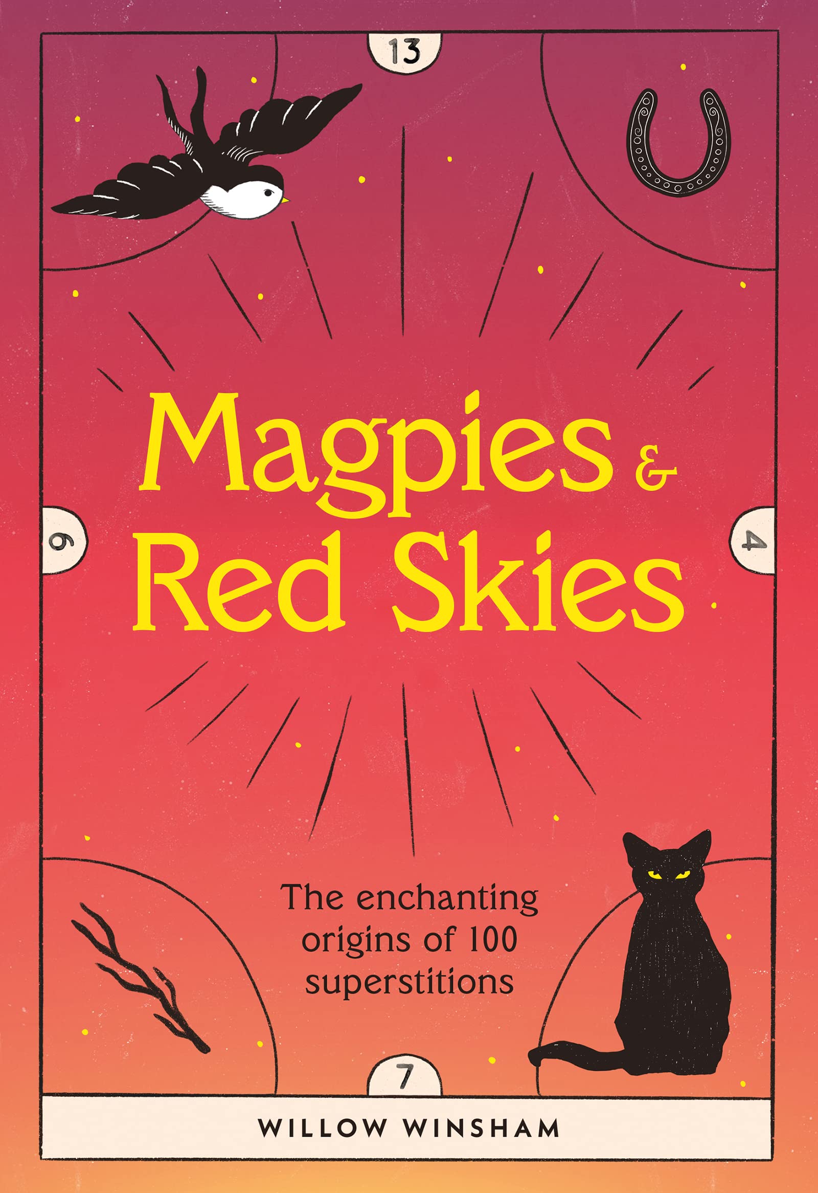Magpies & Red Skies : The enchanting origins of 100 superstitions