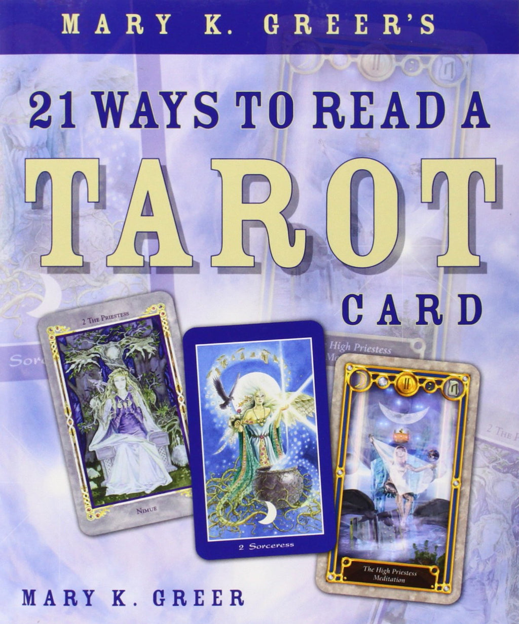 Mary K. Greer’s 21 Ways to Read a Tarot Card Paperback / softback Book