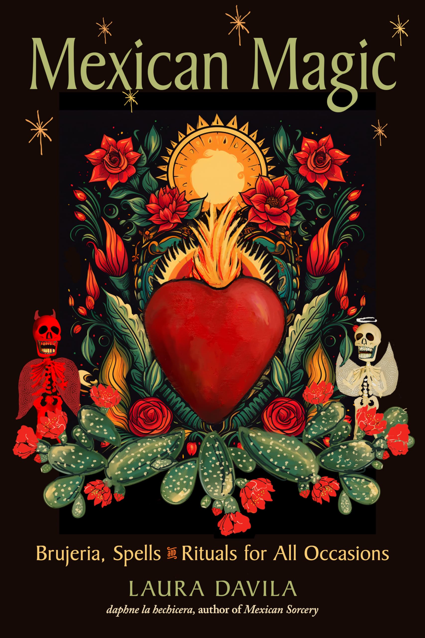 Mexican Magic : Brujeria, Spells, and Rituals for All Occasions