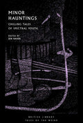 Minor Hauntings : Chilling Tales of Spectral Youth