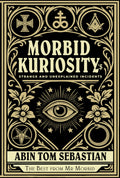 Morbid Kuriosity's : Strange and Unexplained Incidents