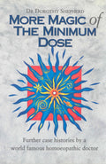 More Magic Of The Minimum Dose : Further case histories by a world famous homoeopathic doctor - Sold by Witch, Please!