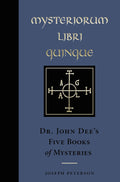 Mysteriorium Libri Quinque : Dr. John Dee's Five Books of Mysteries - Sold by Witch, Please!