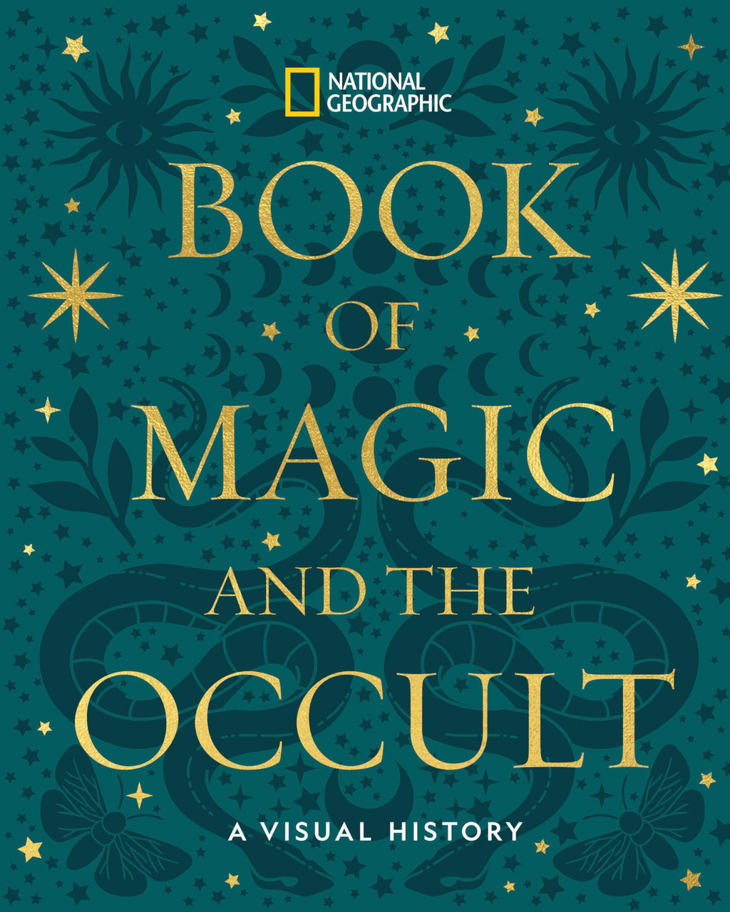 National Geographic Book of Magic and the Occult : A Visual History