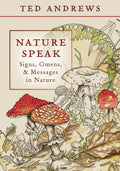 Nature Speak : Signs, Omens and Messages in Nature