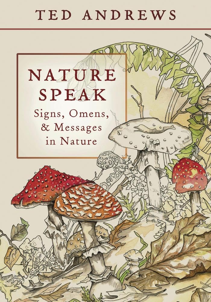 Nature Speak : Signs, Omens and Messages in Nature