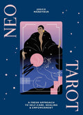 Neo Tarot: A Fresh Approach to Self-Care Healing & Empowerment Hardback Book