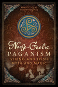 Norse-Gaelic Paganism : Viking and Irish Myth and Magic