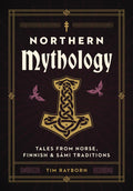 Northern Mythology : Tales from Norse, Finnish, and Sami Traditions - Sold by Witch, Please!