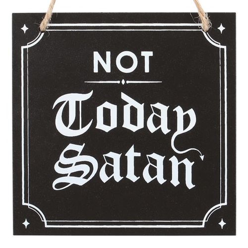 Not Today Satan Hanging Sign From Witch, Please!