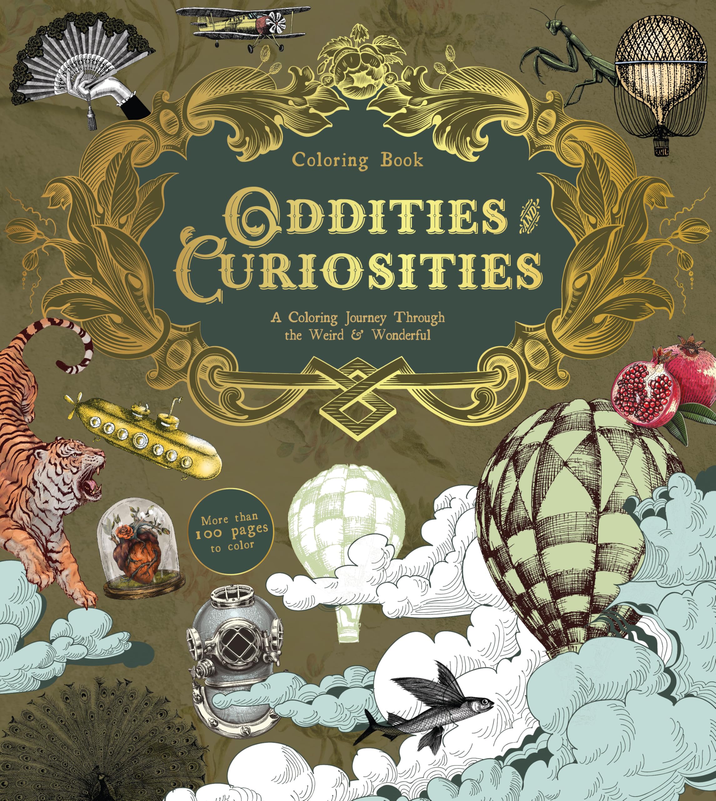 Oddities & Curiosities Coloring Book : A Coloring Journey Through the Weird and Wonderful - More than 100 pages to color