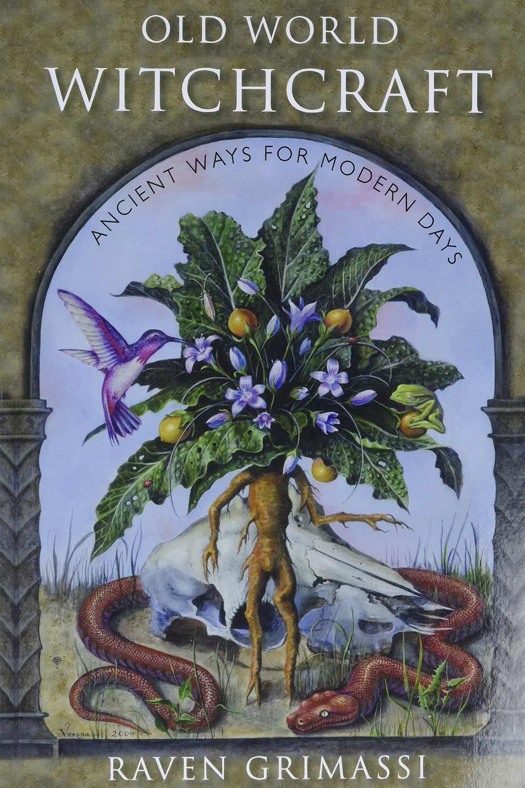 Old World Witchcraft : Ancient Ways for Modern Days