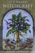 Old World Witchcraft : Ancient Ways for Modern Days