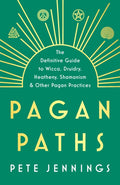 Pagan Paths : A Guide to Wicca, Druidry, Heathenry, Shamanism and Other From Witch, Please!
