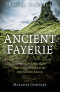 Pagan Portals - Ancient Fayerie - Stories of the Celtic Sidhe and how to connect to the Otherworldly Realms - Sold by Witch, Please!