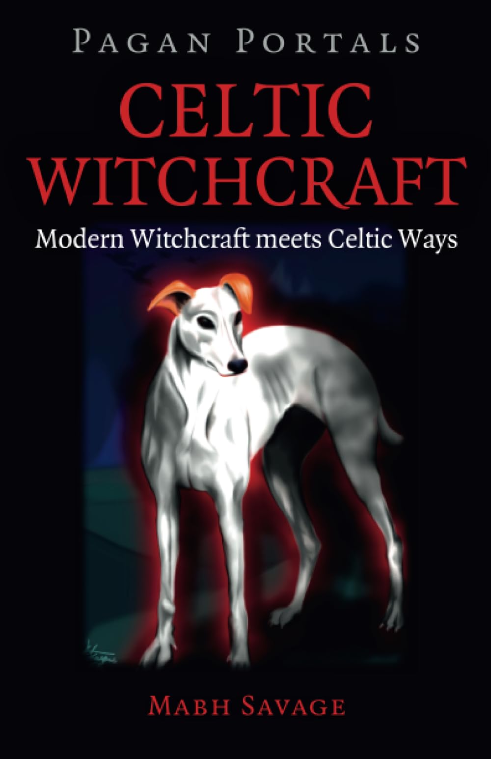 Pagan Portals – Celtic Witchcraft – Modern Witchcraft meets Celtic Ways
