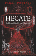 Pagan Portals - Hecate, Goddess of Magick and Witchcraft