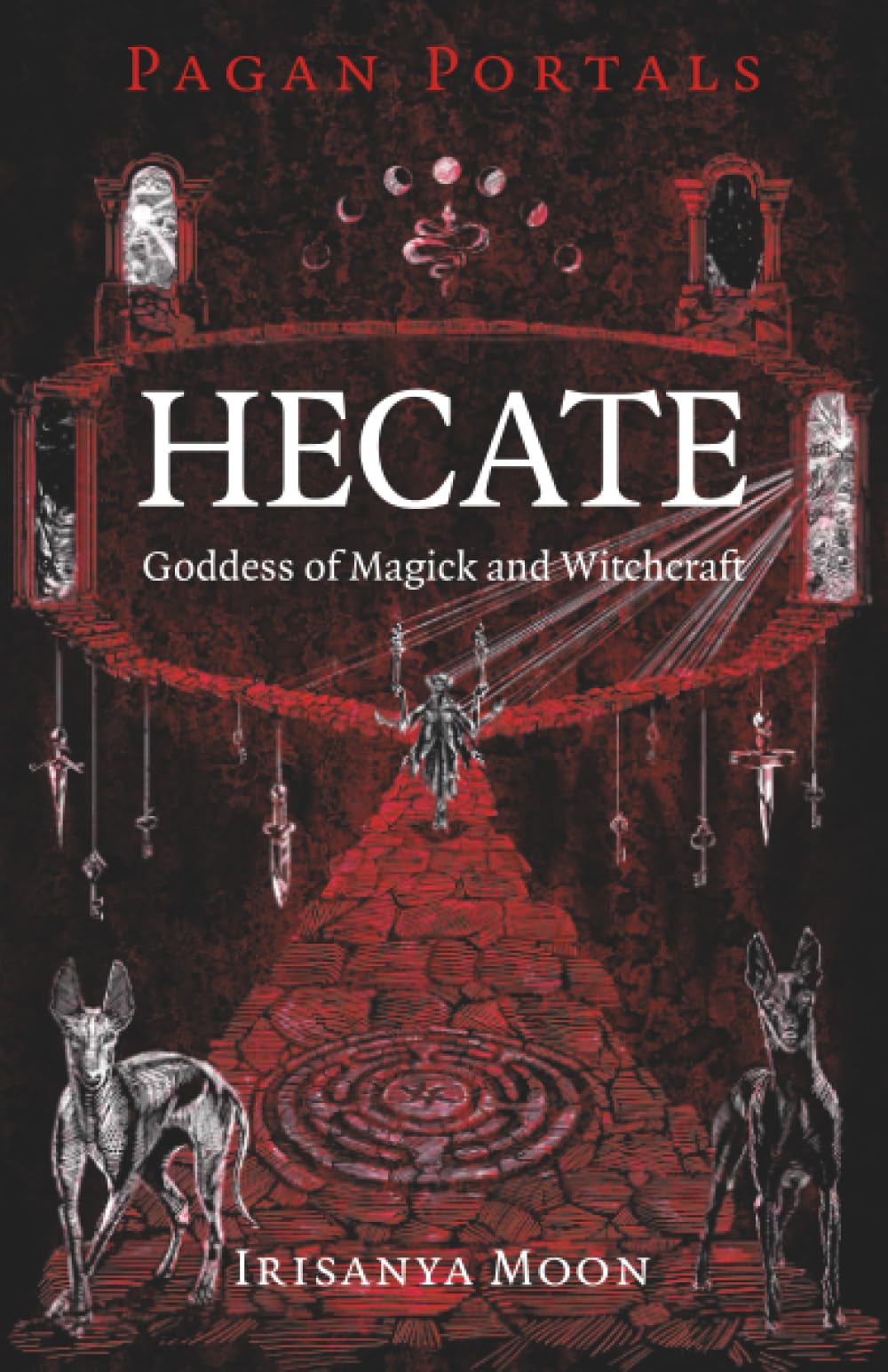 Pagan Portals - Hecate, Goddess of Magick and Witchcraft