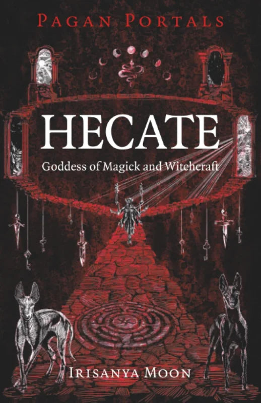 Pagan Portals - Hecate, Goddess of Magick and Witchcraft