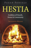 Pagan Portals: Hestia : Goddess of Hearth, Home & Community - Sold by Witch, Please!