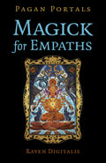 Pagan Portals - Magick for Empaths - Sold by Witch, Please!