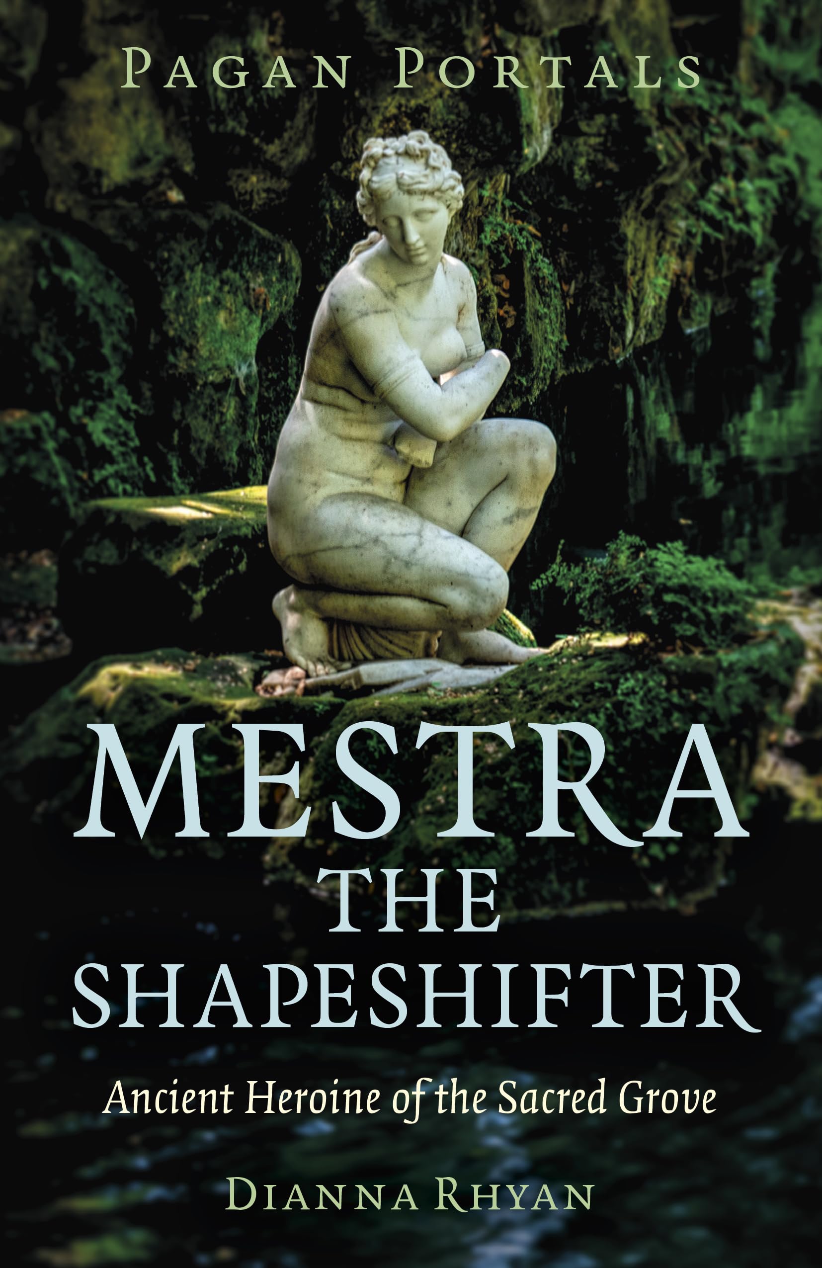 Pagan Portals - Mestra the Shapeshifter : Ancient Heroine of the Sacred Grove - Sold by Witch, Please!
