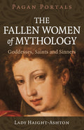 Pagan Portals - The Fallen Women of Mythology : Goddesses, Saints and Sinners - Sold by Witch, Please!