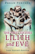 Pagan Portals - The First Sisters: Lilith and Eve - Sold by Witch, Please!