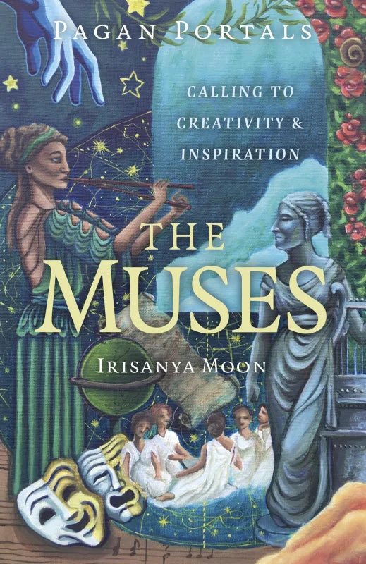 Pagan Portals - The Muses : Calling to Creativity & Inspiration