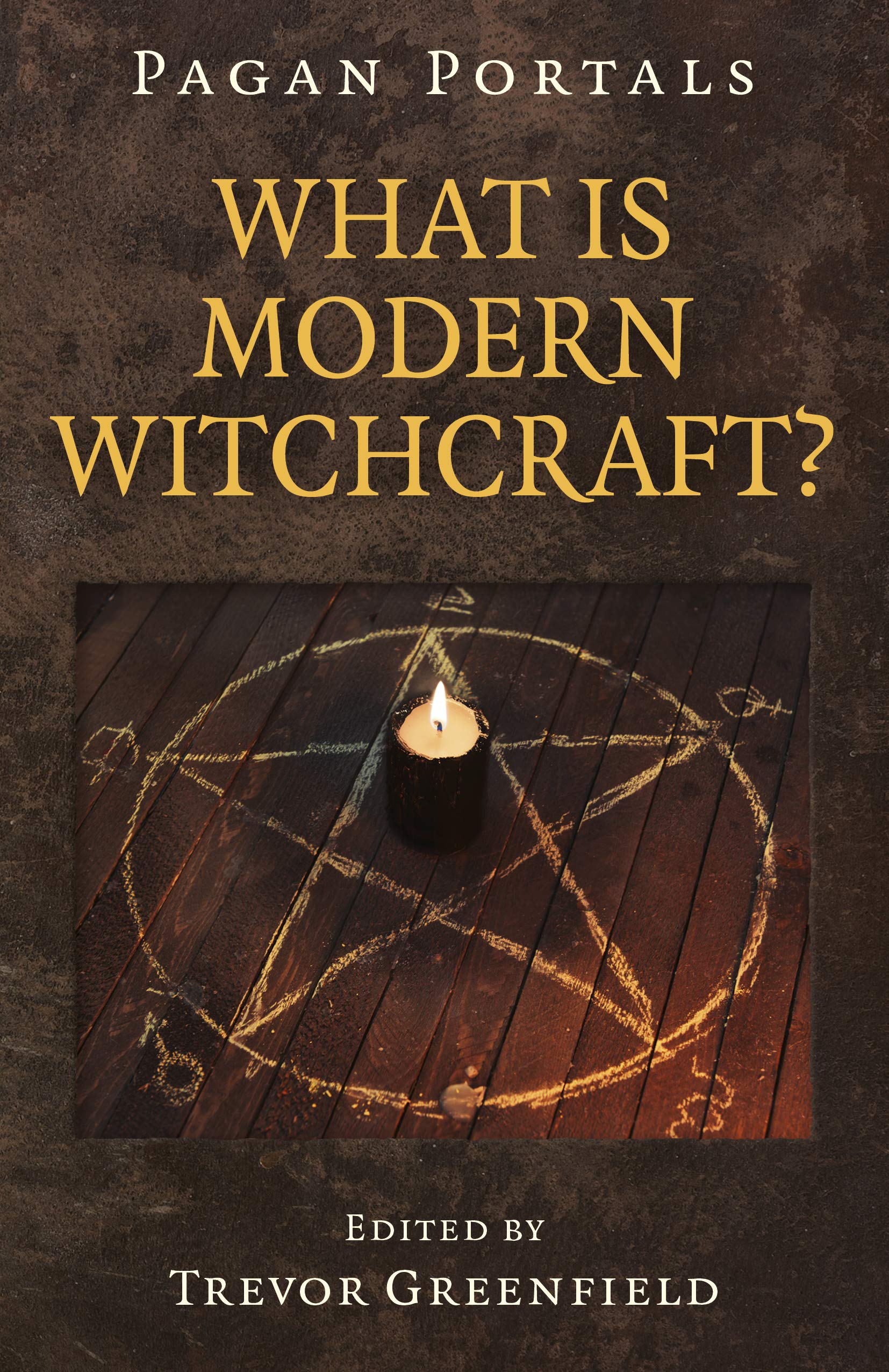 Pagan Portals - What is Modern Witchcraft? : Contemporary developments in the ancient craft