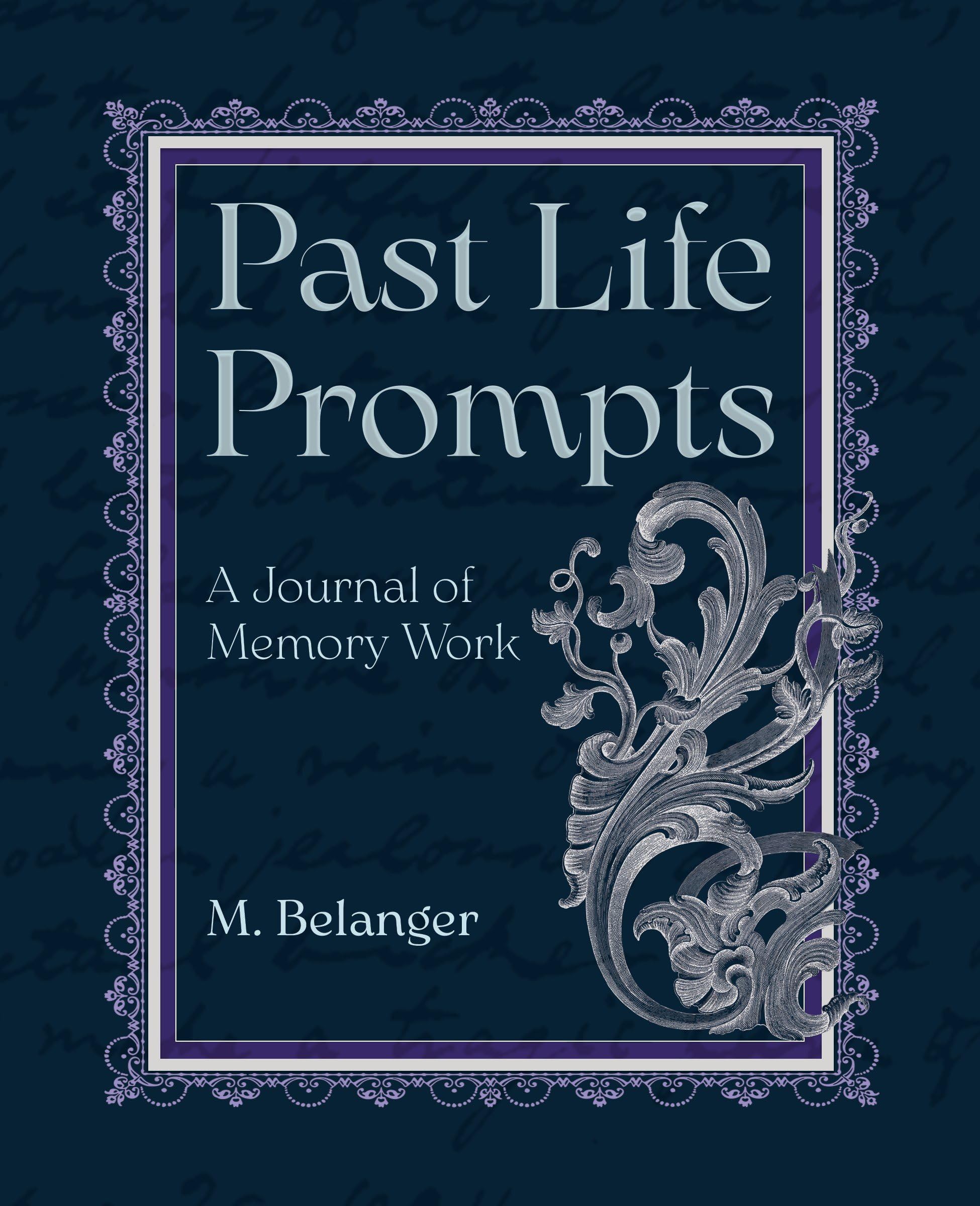 Past Life Prompts : A Journal of Memory Work