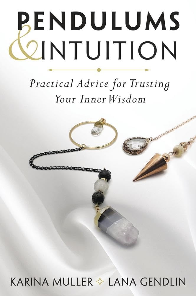 Pendulums & Intuition : Practical Advice for Trusting Your Inner Wisdom - Sold by Witch, Please!