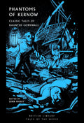 Phantoms of Kernow : Classic Tales of Haunted Cornwall