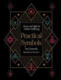 Practical Symbols : Runes and Sigils for Holistic Wellbeing