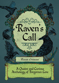 Raven'S Call : A Quaint and Curious Anthology of Forgotten Lore