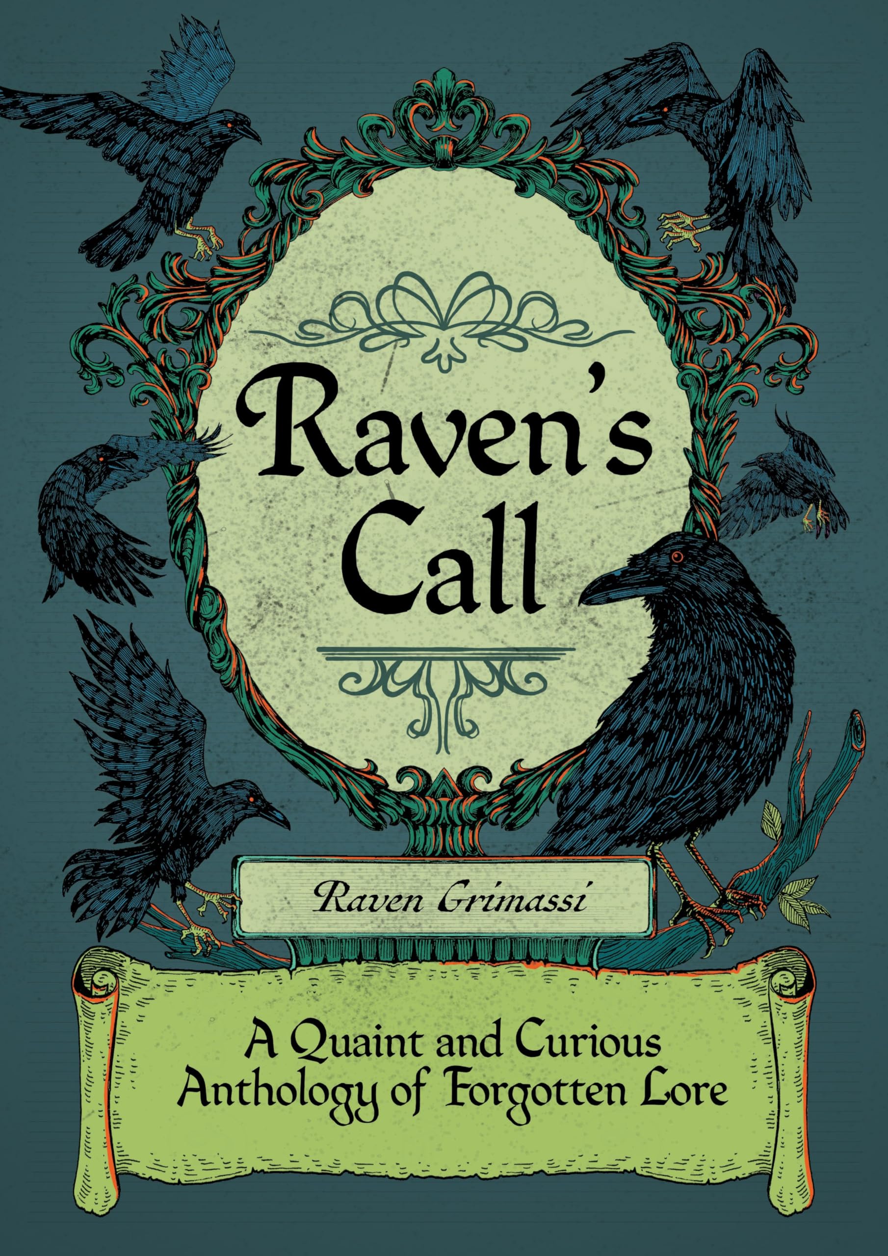 Raven'S Call : A Quaint and Curious Anthology of Forgotten Lore