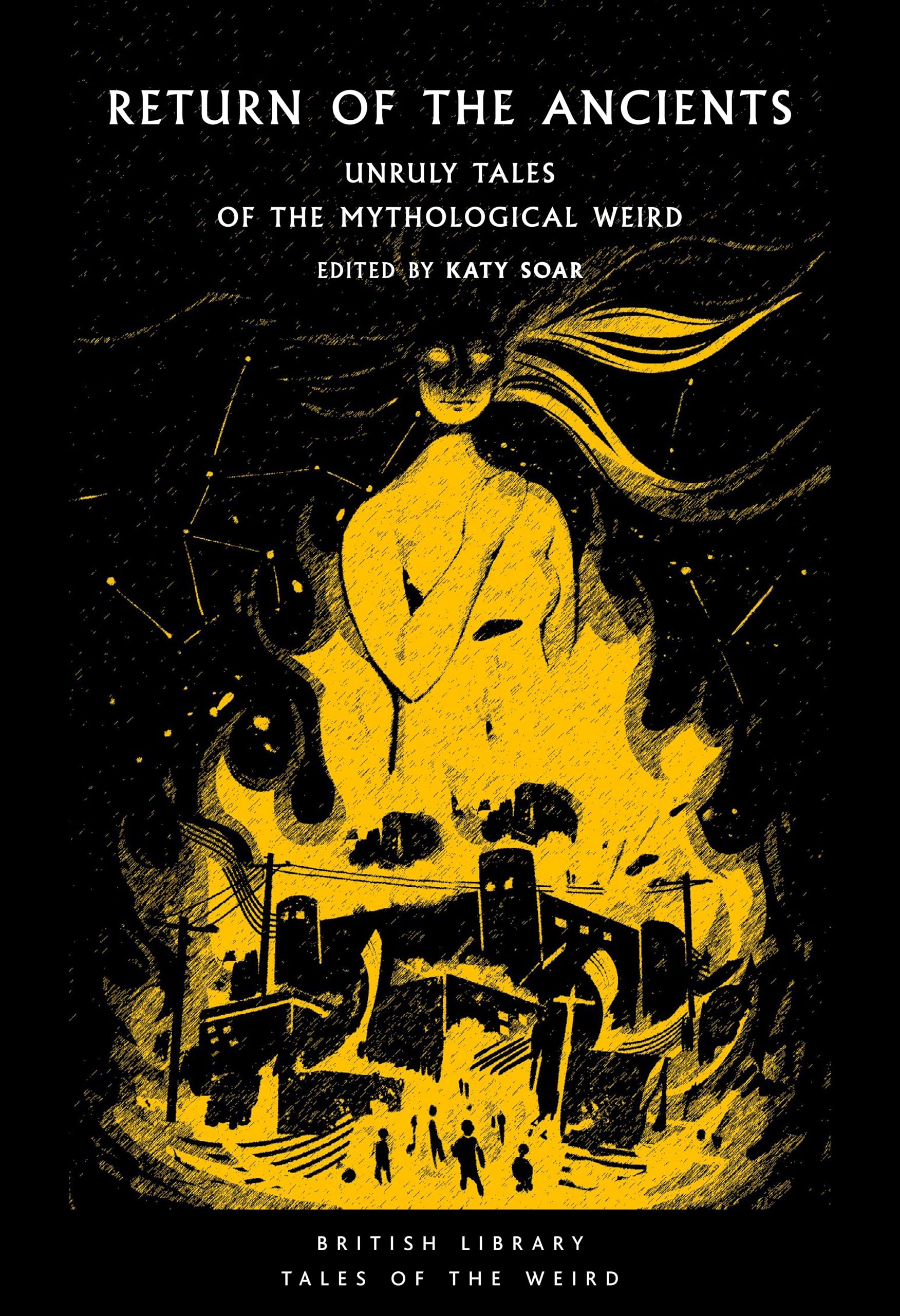 Return of the Ancients : Unruly Tales of the Mythological Weird