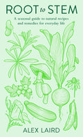 Root to Stem : A seasonal guide to natural recipes and remedies for everyday life - Sold by Witch, Please!