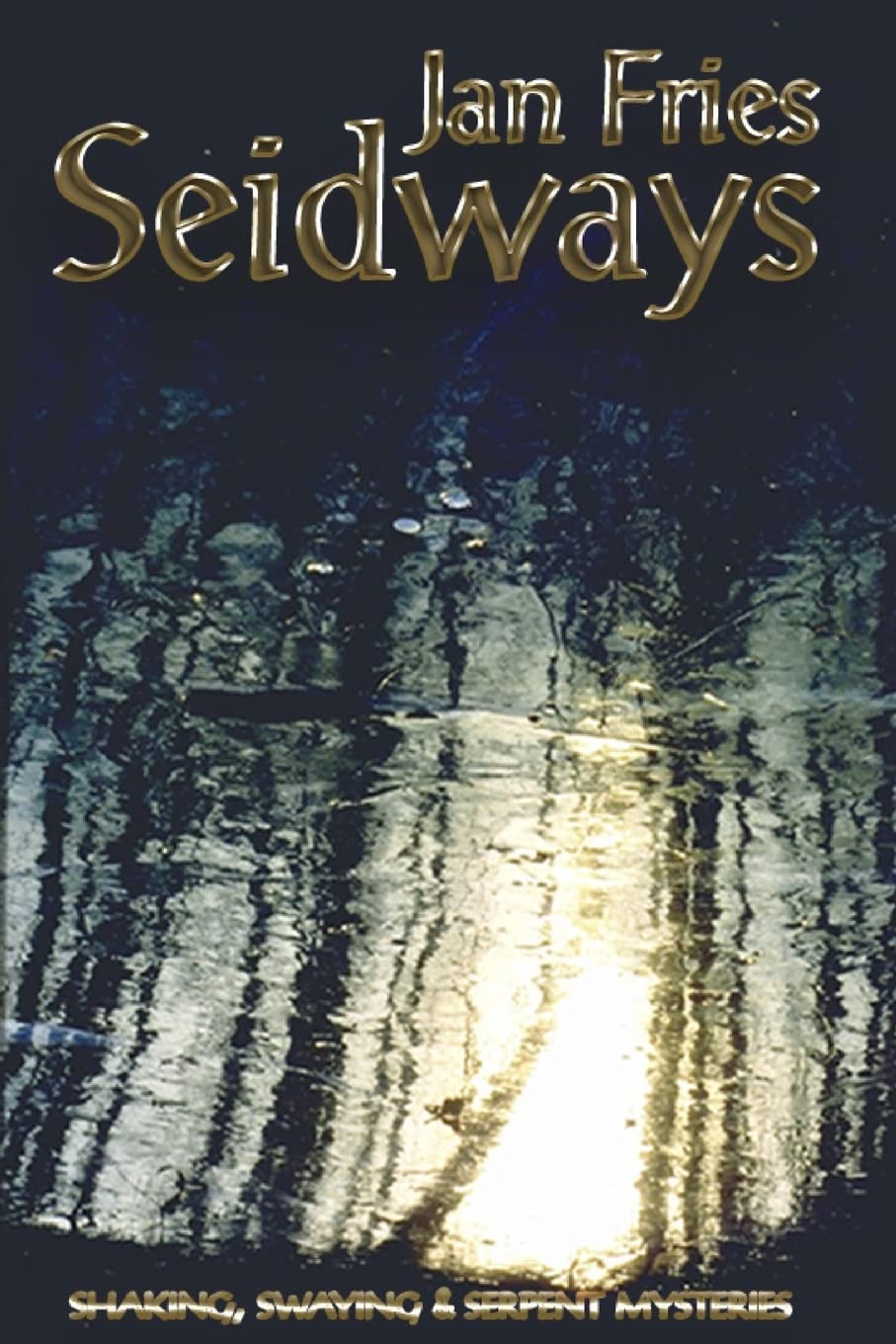 Seidways : Shaking, Swaying & Serpent Mysteries