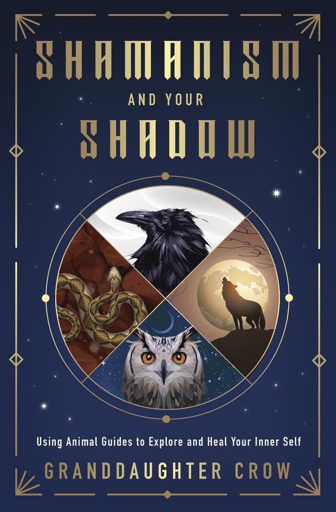 Shamanism and Your Shadow : Using Animal Guides to Explore and Heal Your Inner Self - Sold by Witch, Please!