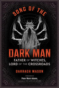 Song of the Dark Man : Father of Witches, Lord of the Crossroads