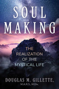 Soul Making : The Realization of the Mystical Life - Sold by Witch, Please!