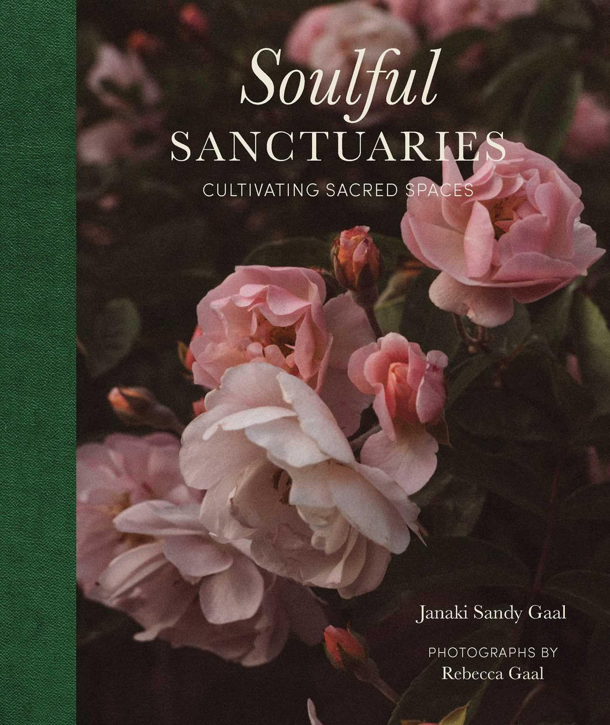 Soulful Sanctuaries : Cultivating Sacred Spaces